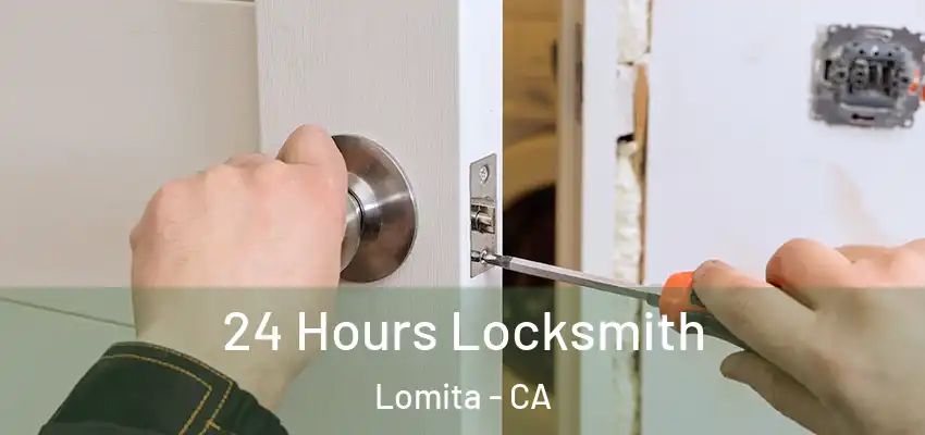  24 Hours Locksmith Lomita - CA