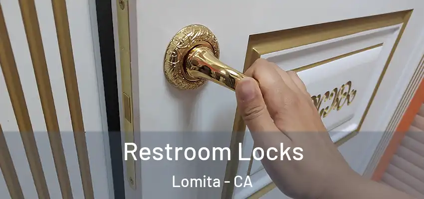  Restroom Locks Lomita - CA