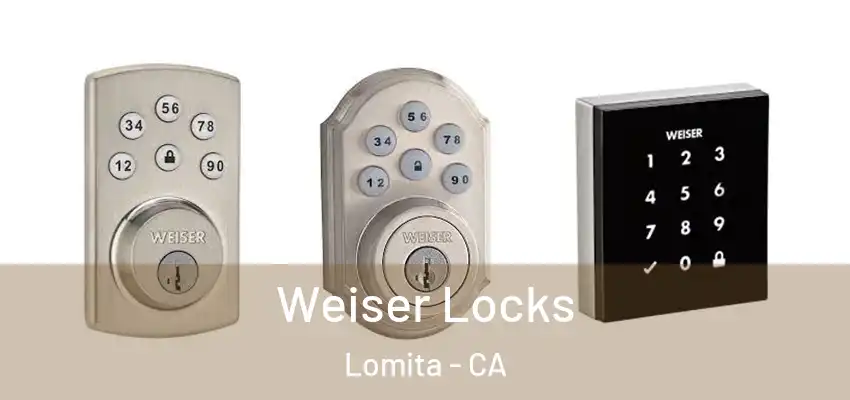  Weiser Locks Lomita - CA